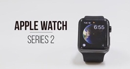 Apple Watch 2: Review, Price And Features