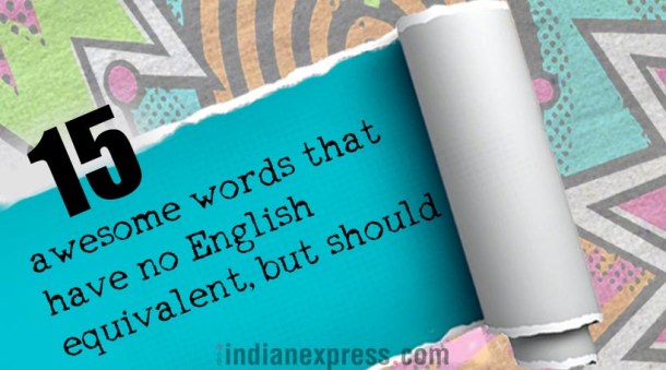 PHOTOS: 15 awesome words that have no English equivalent, but should