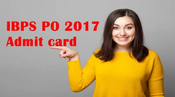 ibps po admit card 2017, ibps, ibps po 2017, ibps po 2017 admit card