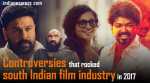 Controversies that rocked South Indian film industry in 2017