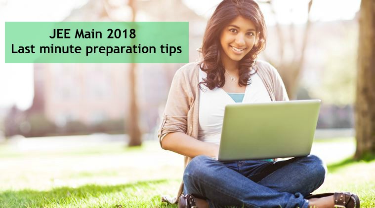 JEE Main tips, JEE Main preparation, JEE Main 2018, IIT JEE