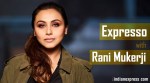 There’s a lot of beauty in ageing gracefully. I don’t think your aim has to be to look younger, says Rani Mukerji