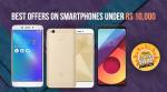 Amazon Summer Sale 2018: Best offers on smartphones under Rs 10,000