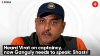 Heard Virat on captaincy, now Ganguly needs to speak: Shastri Heard Virat on captaincy, now Ganguly needs to speak: Shastri