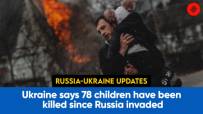 Day 16: Ukraine says 78 children have been killed since Russia invaded Day 16: Ukraine says 78 children have been killed since Russia invaded