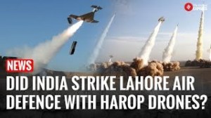 Did India Neutralise Pakistani Air Defence in Lahore Using HAROP Kamikaze Drones?