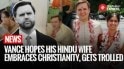 JD Vance Wants His Wife Usha To Join Christianity, Here Is How Internet Responded
