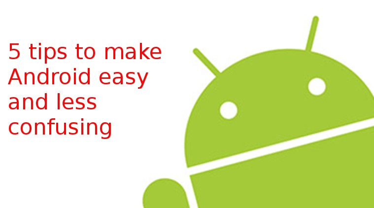 How to Make Android Easy and Less Confusing