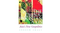 book, book review, The China-Pakistan Axis: Asia’s New Geopolitics, Andrew Small, China-Pakistan , China, Pakistan, china pakistan relations