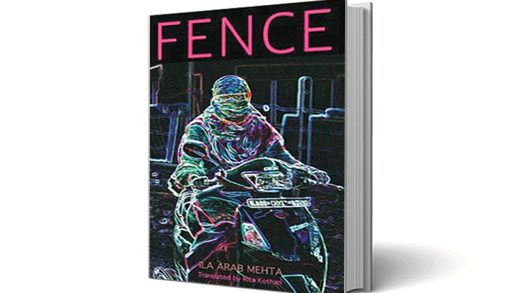 Fence, Book review Fence, Ila Arab Mehta, Writer Ila Arab Mehta, Gujarati novel Vaad, Gujarati literature, Rita Kothari, 