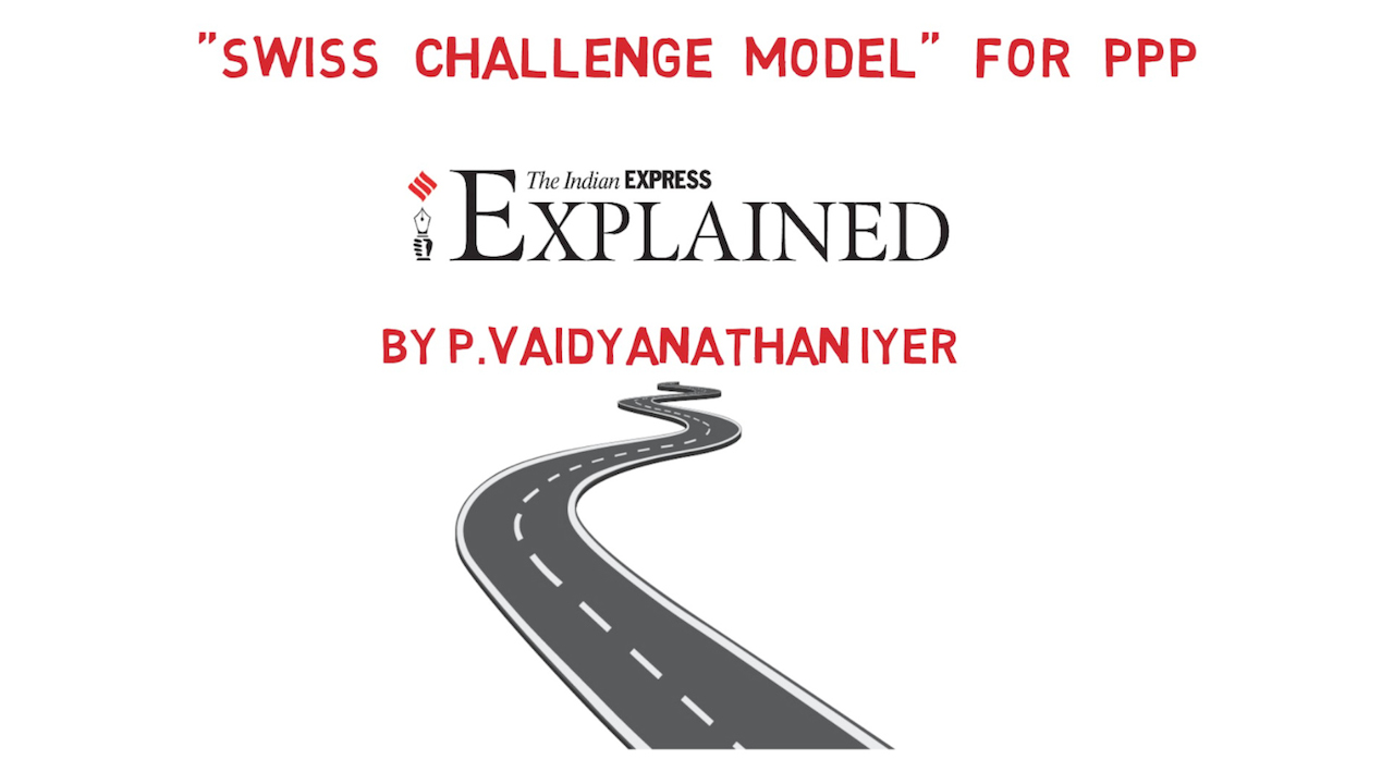 Explained swiss challenge model for private participationThe Indian