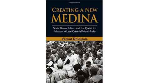 Creating a New Medina, Maulana Shabbir Ahmed Usmani, Deobandi ulama, Prophet in Medina, Maulana Husain Ahmed Madani, indian express columns