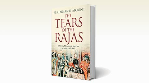 Book review – The Tears of the Rajas: Mutiny, Money and Marriage in