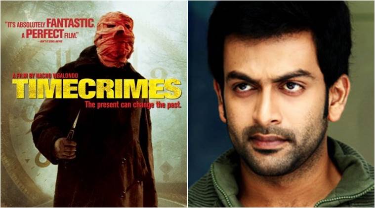 Prithviraj Sukumaran, Timecrimes, Malayalam remake Timecrimes, actor Prithviraj Sukumaran, producer Prithviraj Sukumaran, Prithviraj Sukumaran films, Prithviraj Sukumaran upcoming films, entertainment news