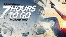 7 Hours to Go, 7 Hours to Go movie, 7 Hours to Go trailer, 7 Hours to Go movie trailer, 7 Hours to Go distribution rights, Raksha Entertainment, Entertainment news