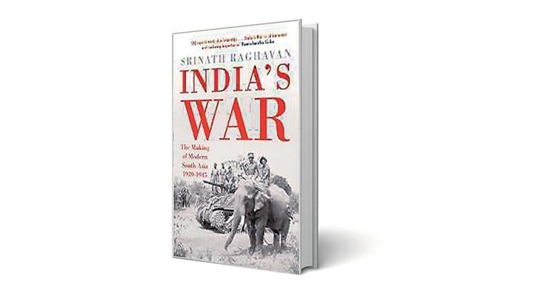 India’s War, India’s War: The Making of Modern South Asia, Srinath Raghavan, Allen Lane, book review, indian express book review
