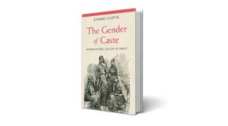 The Gender of Caste – Representing Dalits in Print, The songs of Gulab Bai, Book review, Usha Rai book review, Charu Gupta book, Charu Gupta author, Dalits, Book on Dalits, Chamar,Pasis, Women Dalit, Dalit women, UP, Uttar Pradesh, UP Dalits, Uttar Pradesh dalits, indian express book review