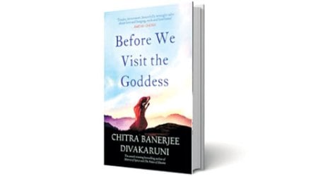Before We Visit the Goddess, Before We Visit the Goddess review, Before We Visit the Goddess book review, Chitra Banerjee Divakaruni,Chitra Banerjee Divakaruni book, Chitra Banerjee Divakaruni new book