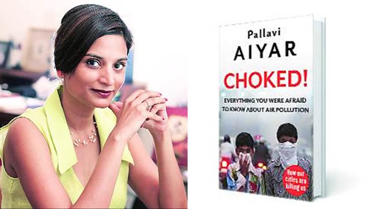 pallavi aiyar book, pallavi aiyar choked, air pollution book pallavi aiyar, pallavi aiyar book, delhi pollution book, book on asia pollution, lifestyle news,