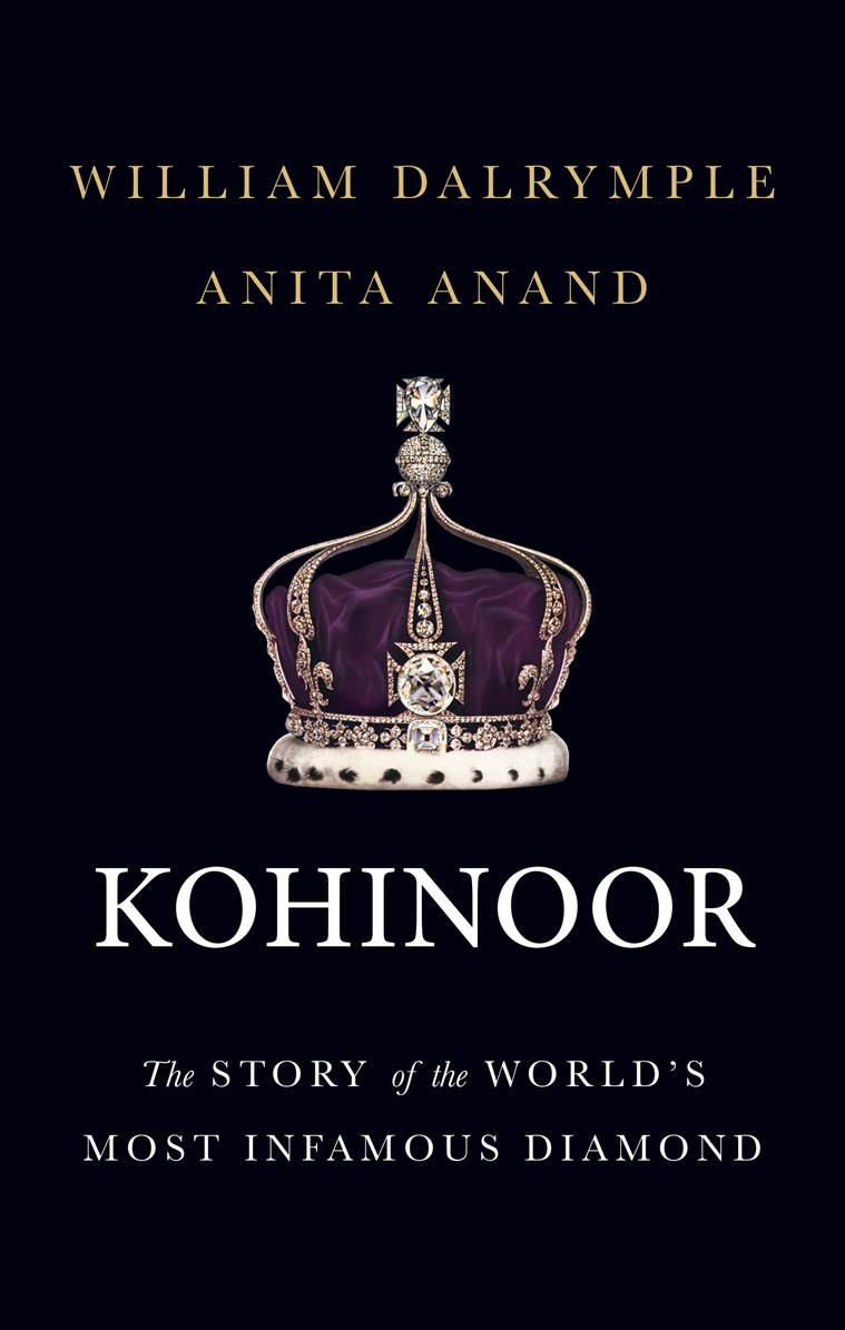 Kohinoor: The Story of the World’s Most Infamous Diamond by William Dalrymple and Anita Anand, Juggernaut, 264 pages, Rs 499