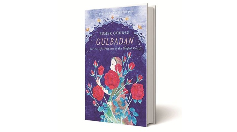 Gulbadan: Portrait of a Princess at the Mughal Court, Rumer Godden, Speaking Tiger Books, book review, indian express book review, indian express