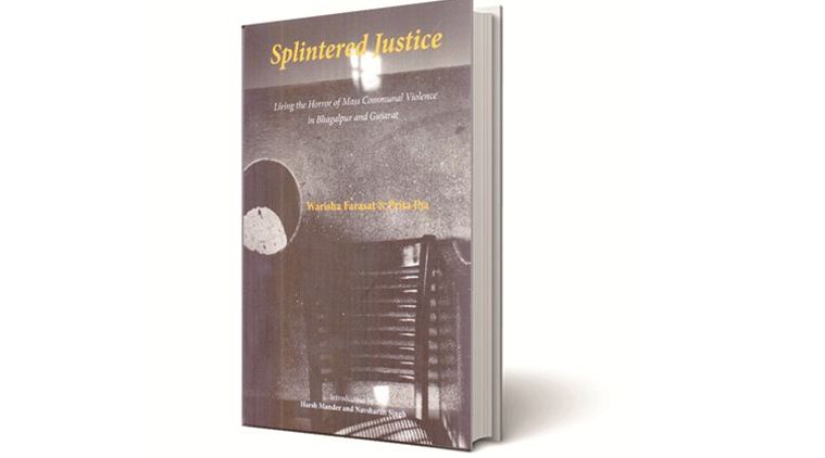 Warisha Farasat, Prita Jha, Splintered Justice: Living the Horror of Mass Communal Violence in Bhagalpur and Gujarat, Three Essays Collective, book review
