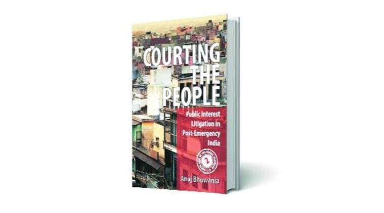 PIL, Public Interest Litigation, Courting the People, PIL book, Anuj Bhuwania, lifestyle news, book reviews, latest news, indian express