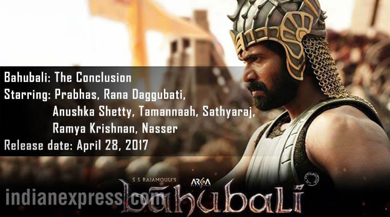 Baahubali: The Conclusion, Rana Daggubati film, Prabhas film, April movie release, movies release in april, Baahubali: The Conclusion pics
