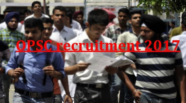 opsc, OPSC recruitment 2017, opsconline.gov.in. opsc jobs, odisha jobs, jobs for law students, govt jobs, latest govt jobs, odisha news, indian express