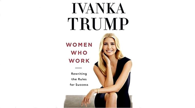 Ivanka Trumps book, women in work force, donald trup's daughter, Ivanka and donald, Ivanka's books' US book critics, Ivanka's book criticism, New York Times bestseller, books, latest book criticism, Indian express, indian express news