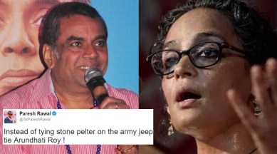 paresh rawal, arundhati roy, paresh rawal arundhati roy tweet, paresh rawal tweet, paresh rawal controversial tweet, paresh rawal controversial tweet for arundhati roy, paresh rawal arundhati roy tie her to jeep, paresh rawal sagarika ghose, indian express, indian express news, trending news