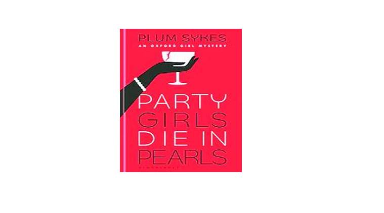 Party Girls Die in Pearls: An Oxford Girl Mystery