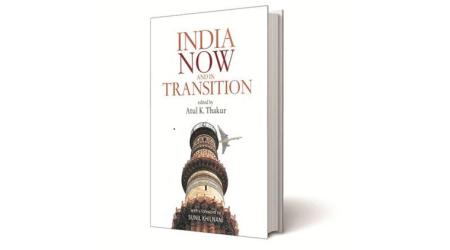 India Now and in Transition, Atul K. Thakur, Niyogi Books, book review, indian express book review, indian express news