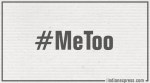 '#MeToo as irrelevant as militant feminists who burned bras'