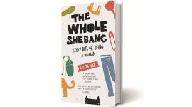 The Whole Shebang: Sticky Bits of Being a Woman, Lalita Iyer, Bloomsbury India, book review, indian express book review
