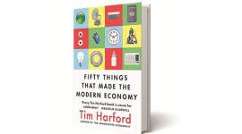 Fifty Things That Made The Modern Economy, Tim Harford, Little Brown, book review, indian express book review