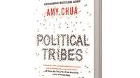Political tribes 759 Political Tribes by Amy Chua