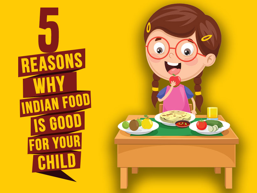 5 reasons why Indian food is good for your child | Parenting News,The Indian  Express