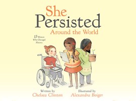 She Persisted Around the World, Women Who Changed History, chelsea clinton