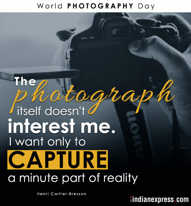 world photography day, world photography day 2018, photo, quotes by photographers, indian express, indian express news