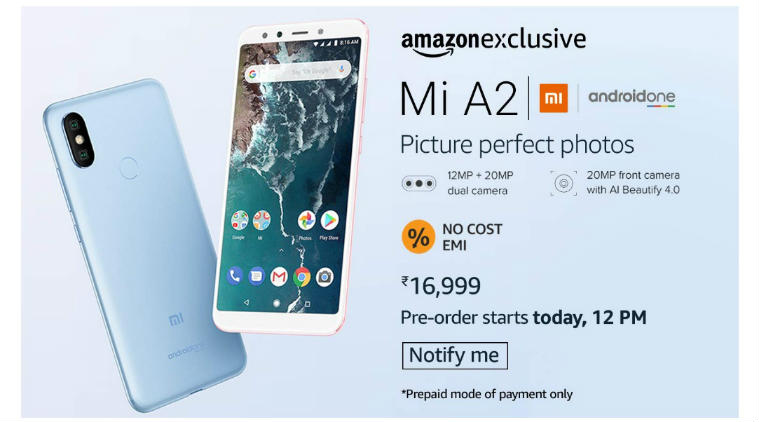 Mi A2 pre-order in India from 12 pm on  India, Mi.com: Here are the  details