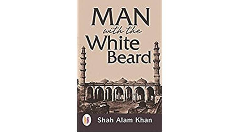 Man with the White Beard, Dr Shah Alam Khan, book review, Indian Express