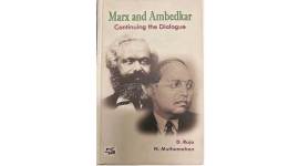 Marx and Ambedkar book review, Marx and Ambedkar: Continuing the Dialogue book review, BR Ambedkar, Karl Marx, Indiane xpress book review