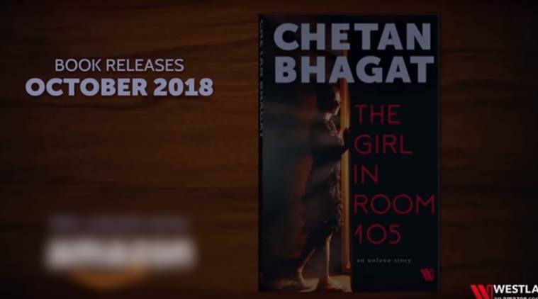 chetan bhagat, chetan bhagat books, The Girl in Room 105: An Unlove story, chetan bhagat book trailer, chetan bhagat novels, chetan bhagat new book, indian express