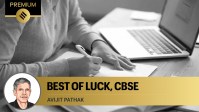 BEST OF LUCK, CBSE_Premium-01 As there is no ready-made answer in textbooks or other “success manuals”, they need to sharpen their analytical thinking, creative imagination and style of writing.