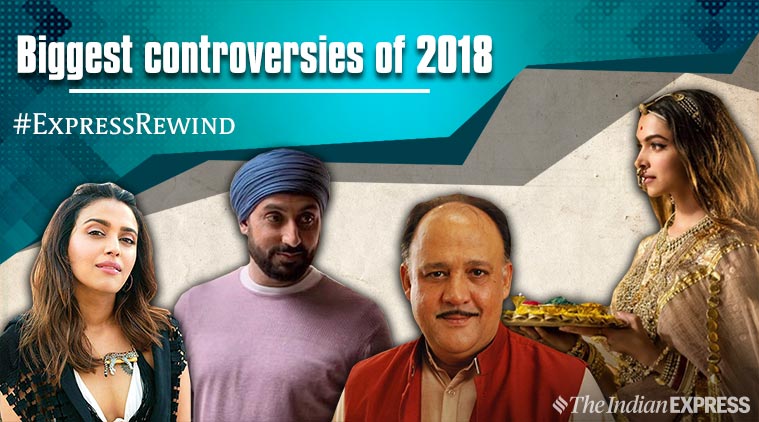 Bollywoods Biggest Controversies Of 2018 Bollywood News The Indian Express