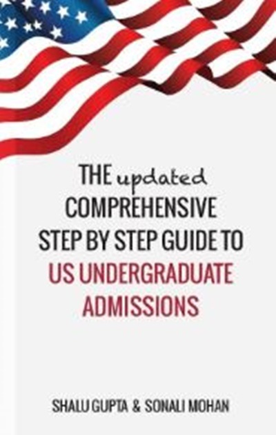 The Updated Comprehensive Step-by-Step Guide to US Undergraduate Admissions, US Undergraduate Admissions, US Admissions, US College Admissions