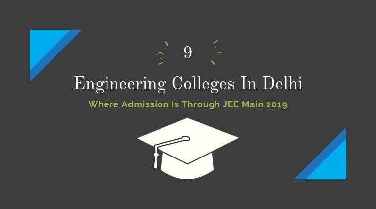 Engineering colleges in Delhi where admission is through JEE Main 2019 ...