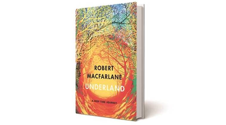 Underland A Deep Time Journey, Robert Macfarlane, Robert Macfarlane books, William Dalrymple 