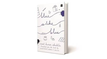 Blue is Like Blue: Stories Vinod Kumar Shukla Translated from the Hindi by Arvind Krishna Mehrotra & Sara Rai Harper Perennial 168 pages; ` 399